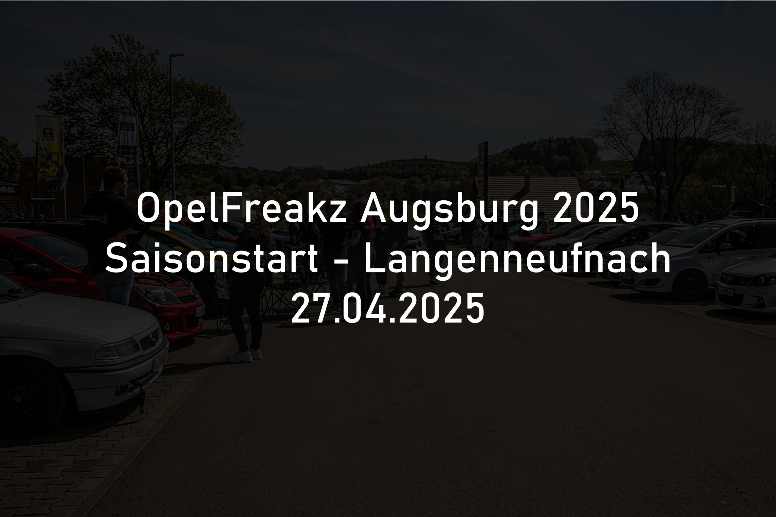 Saisonstart OpelFreakz Augsburg Langenneufnach 2025